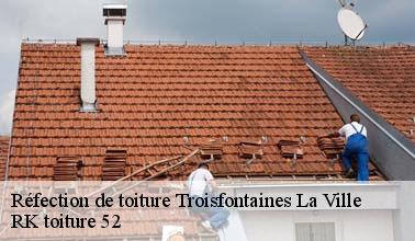 La réfection de la toiture : une spécialité de RK toiture 52 à Troisfontaines La Ville dans le 52130 et ses environs